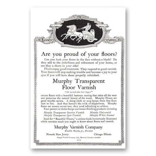 1917 Murphy Varnish Transparent Floor Varnish Are You Proud of Your Floors Vintage Magazine Print Ad