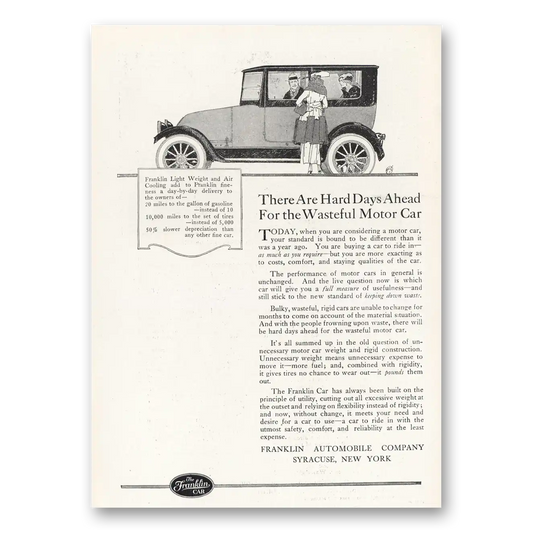 1918 Franklin Automobile Hard Days Ahead for the Wasteful Motor Car Vintage Magazine Print Ad