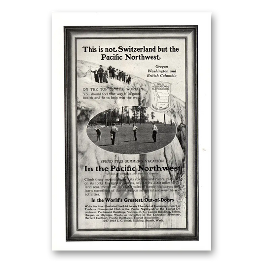 1918 Pacific Northwest This Is Not Switzerland Vintage Magazine Print Ad