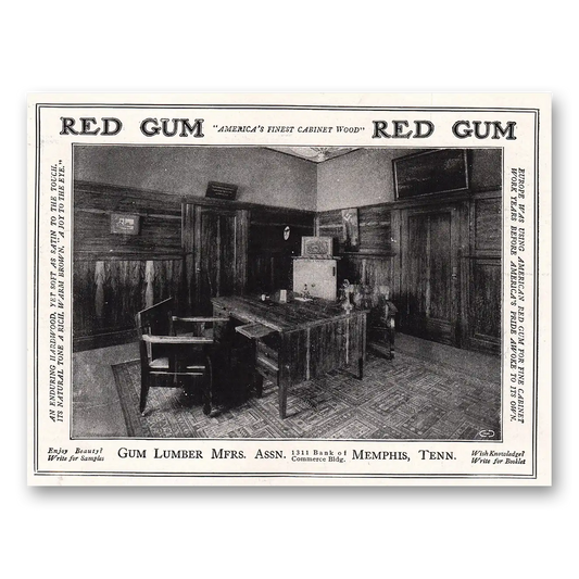 1918 Gum Lumber Mfrs Red Gum Lumber Finest Cabinet Wood Vintage Magazine Print Ad