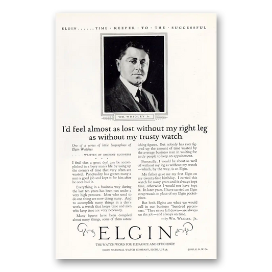 1925 Elgin Watch Wm Wrigley As Lost Without My Right Leg Vintage Magazine Print Ad