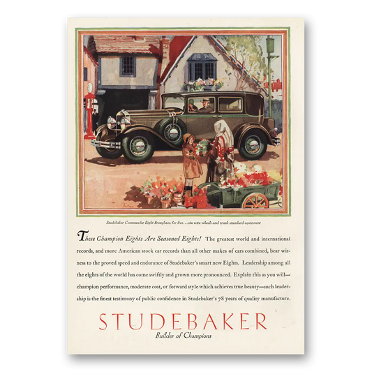 1930 Studebaker Commander Champion Eights Are Seasoned Eights Vintage Magazine Print Ad