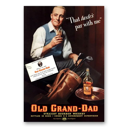 1937 Old Grand-Dad Bourbon Whiskey That Tastes Par With Me Vintage Magazine Print Ad