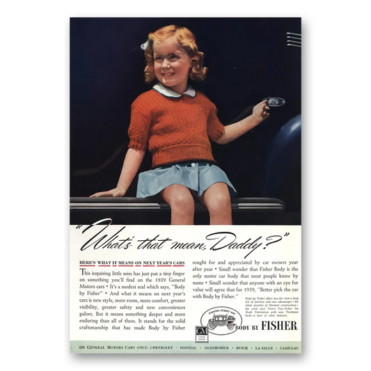 1938 Body by Fisher Whats That Mean Daddy Vintage Magazine Print Ad