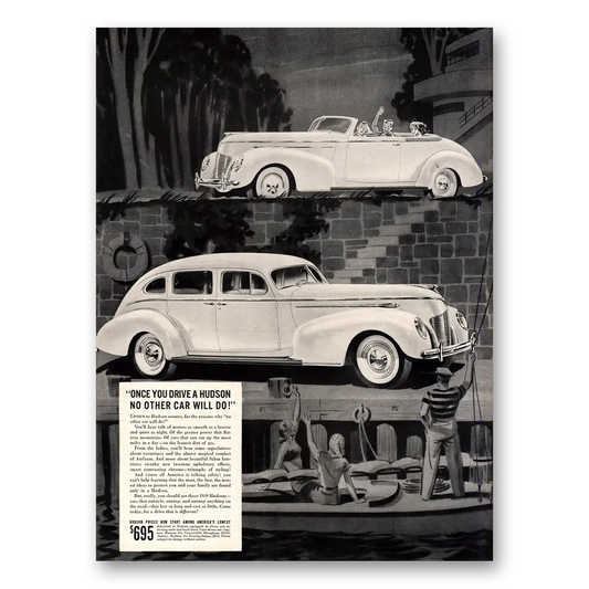 1939 Hudson Motor Car Once You Drive No Other Car Will Do Vintage Magazine Print Ad