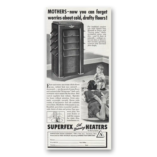 1939 Superfex Oil Burning Heaters Mothers Now You Can Forget Vintage Magazine Print Ad