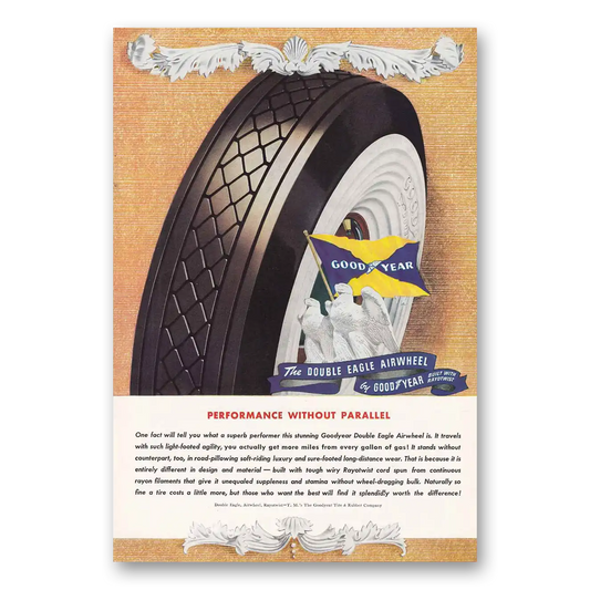 1940 Goodyear Tires Double Eagle Airwheel Performance Without Parallel Vintage Magazine Print Ad