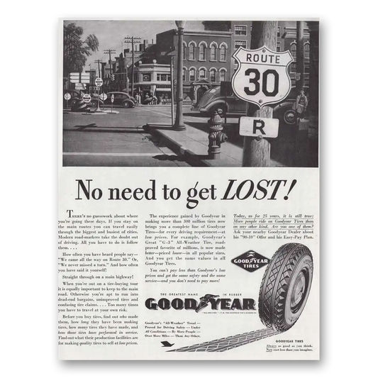 1940 Goodyear Tires Route 30 No Need to Get Lost Vintage Magazine Print Ad