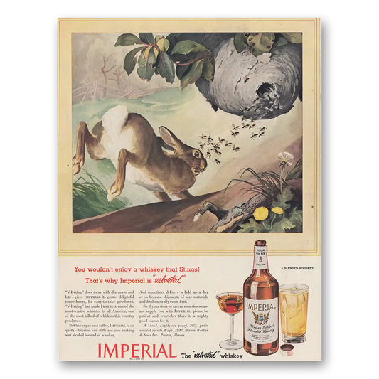 1943 Imperial Whiskey You Wouldn’t Enjoy a Whiskey That Stings Vintage Magazine Print Ad