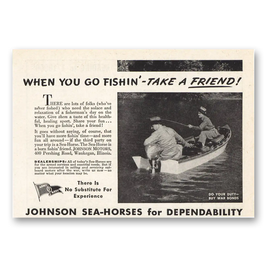 1944 Johnson Sea Horse Motors When You Go Fishin Take a Friend Vintage Magazine Print Ad