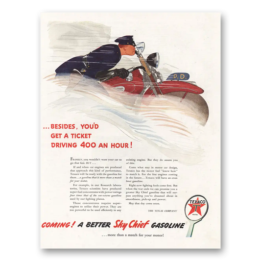 1944 Texaco Sky Chief Gasoline Get a Ticket Driving 400 an Hour Vintage Magazine Print Ad