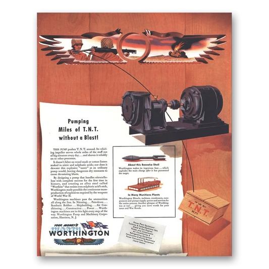 1944 Worthington Pump and  Machinery Pumping Miles of TNT Without a Blast Vintage Magazine Print Ad