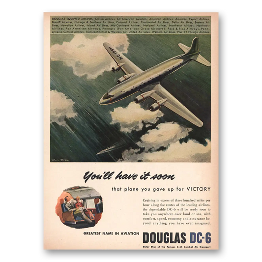 1945 Douglas DC6 Have It Soon Vintage Magazine Print Ad