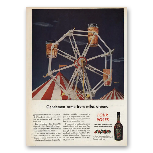 1945 Four Roses Gentlemen Come From Miles Around Vintage Magazine Print Ad