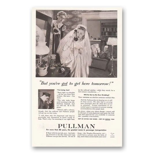 1945 Pullman Got To Get Here Tomorrow Vintage Magazine Print Ad