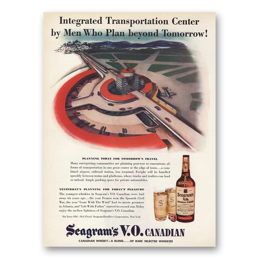 1945 Seagrams VO Whisky Integrated Transportation Center Airport Vintage Magazine Print Ad