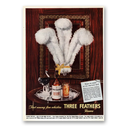 1945 Three Feathers Whiskey First Among Fine Whiskies Vintage Magazine Print Ad