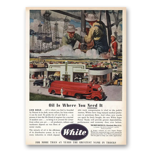 1945 White Trucks Oil Is Where You Need It Vintage Magazine Print Ad