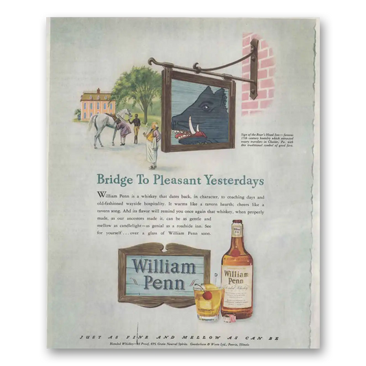 1946 William Penn Whiskey Bridge to Pleasant Yesterday Vintage Magazine Print Ad