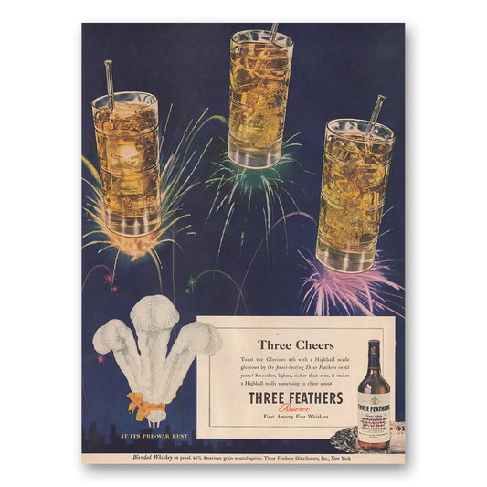 1946 Three Feathers Whiskey Three Cheers Vintage Magazine Print Ad