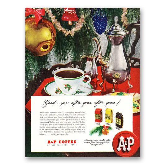 1947 A&P Coffee Good Year After Year After Year Vintage Magazine Print Ad