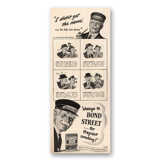 1947 Bond Street Tobacco I Didn't Get the Name Vintage Magazine Print Ad