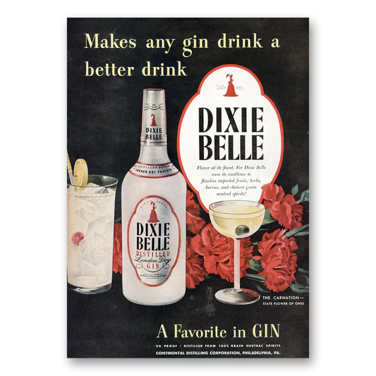 1947 Dixie Belle Gin Makes Any Gin Drink a Better Drink Vintage Magazine Print Ad