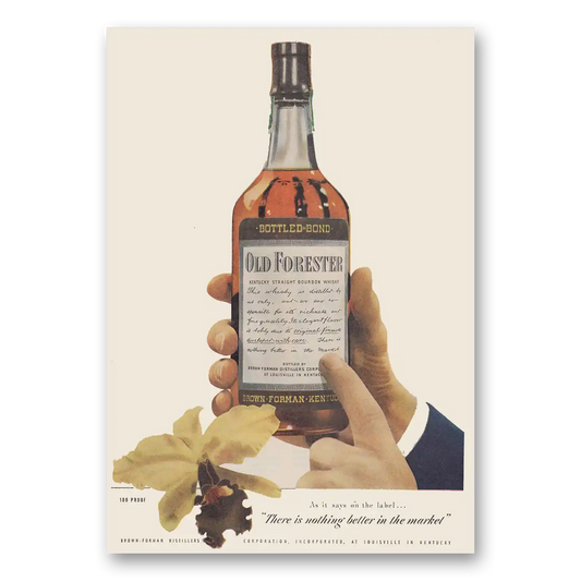 1947 Old Forester Whisky As It Says In the Label Vintage Magazine Print Ad