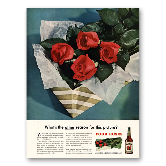 1947 Four Roses Other Reason for This Picture Vintage Magazine Print Ad