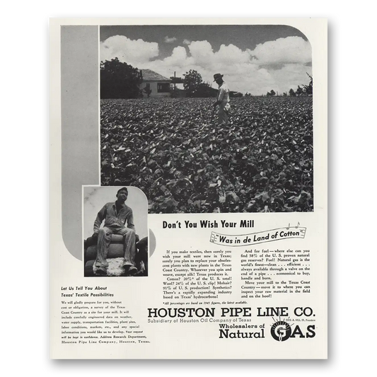 1947 Houston Pipe Line Was In De Land of Cotton Vintage Magazine Print Ad