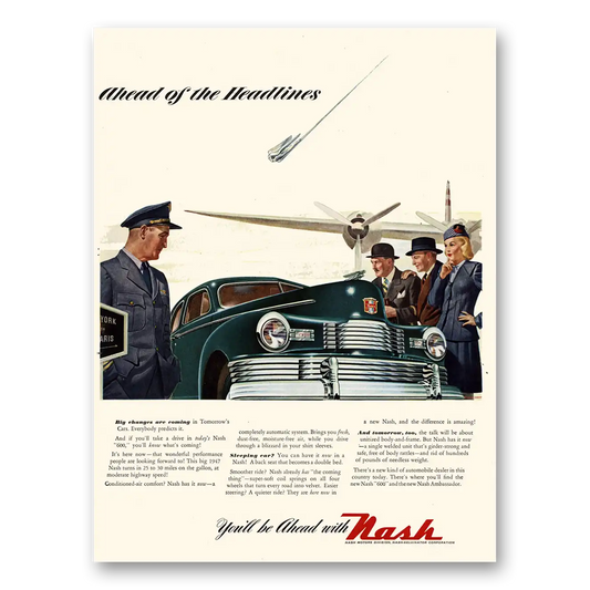 1947 Nash Motors Ahead of the Headlines Airplane Vintage Magazine Print Ad