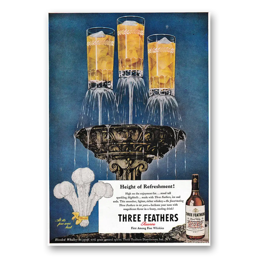 1947 Three Feathers Whiskey Height of Refreshment Vintage Magazine Print Ad