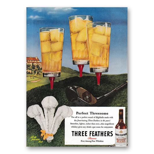 1947 Three Feathers Whiskey Perfect Threesome Vintage Magazine Print Ad