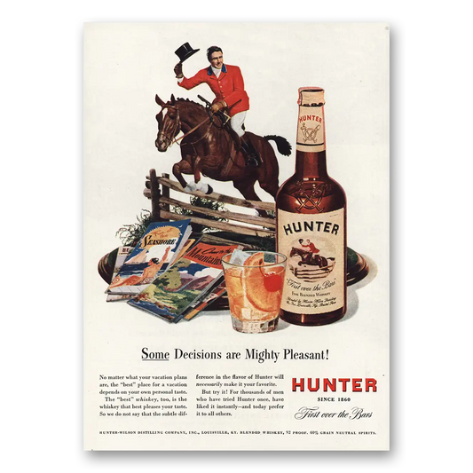 1948 Hunter Whiskey Some Decisions Mighty Pleasant Vintage Magazine Print Ad