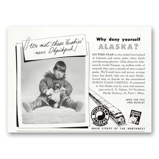 1948 Northern Pacific Railway Why Deny Yourself Alaska Vintage Magazine Print Ad