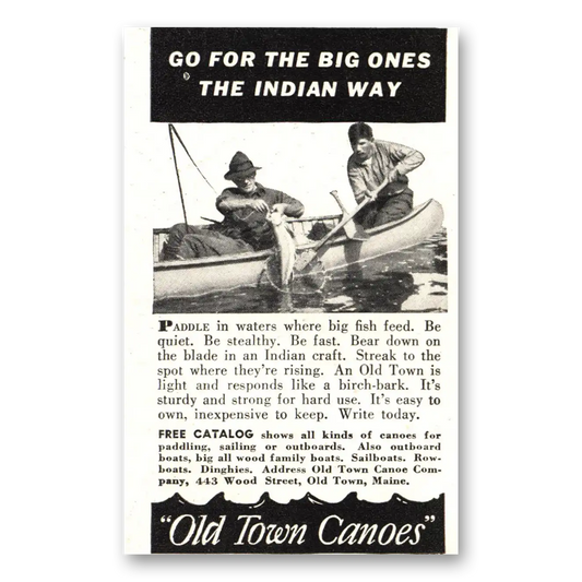 1948 Old Town Canoe Go For the Big Ones the Indian Way Vintage Magazine Print Ad