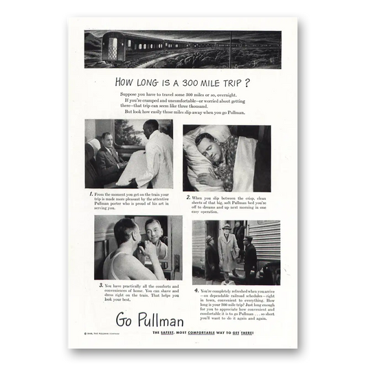 1948 Pullman How Long Is a 300 Mile Long Trip Vintage Magazine Print Ad