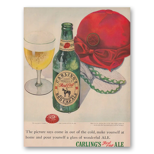 1949 Carlings Red Cap Ale Picture Says Come In and Out of the Cold Vintage Magazine Print Ad