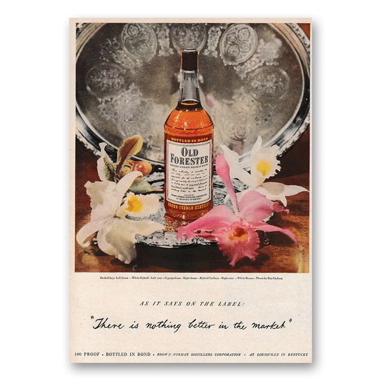 1949 Old Forester Whisky Nothing Better on the Market Orchids Vintage Magazine Print Ad