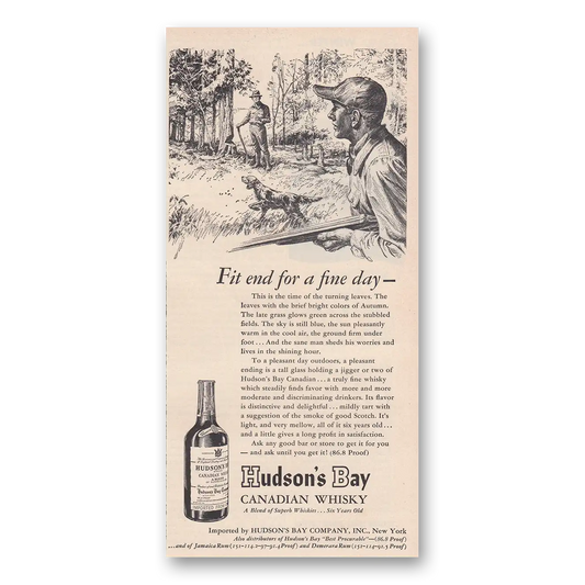 1950 Hudsons Bay Whisky Canadian Whisky Fit End for a Fine Day Hunters Vintage Magazine Print Ad