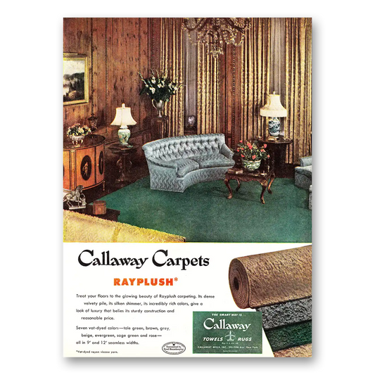 1952 Callaway Carpets Rayplush Treat Your Floors Vintage Magazine Print Ad