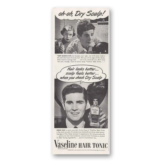 1952 Vaseline Hair Tonic Uh Oh Dry Scalp Vintage Magazine Print Ad