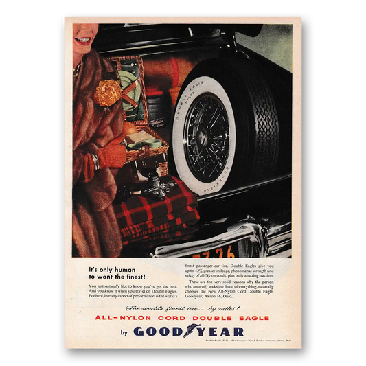 1953 Goodyear Tires Only Human to Want the Finest Vintage Magazine Print Ad