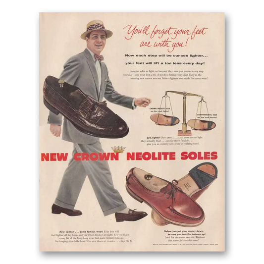 1954 Crown Neolite Soles Forget Your Feet Are Vintage Magazine Print Ad