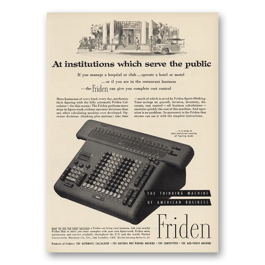 1955 Friden Calculating Machine Institutions Which Serve Vintage Magazine Print Ad