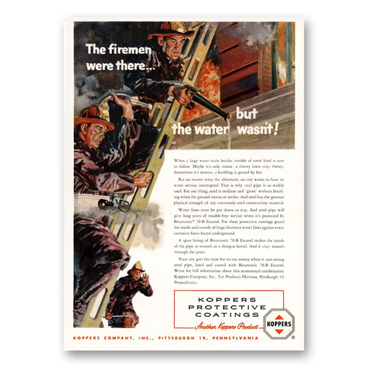 1955 Koppers Protective Coatings Firemen Were There Water Wasn’t Vintage Magazine Print Ad