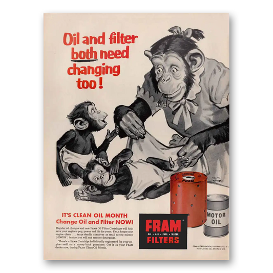 1956 Fram Oil Filters Oil and Filter Both Need Changing Vintage Magazine Print Ad