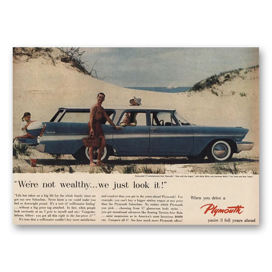 1957 Plymouth Not Wealthy We Just Look It Vintage Magazine Print Ad