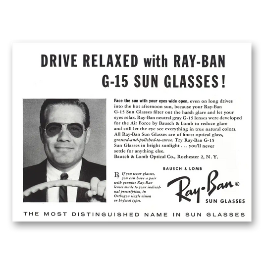 1957 Ray Ban Sun Glasses G15 Sun Glasses Drive Relaxed Vintage Magazine Print Ad