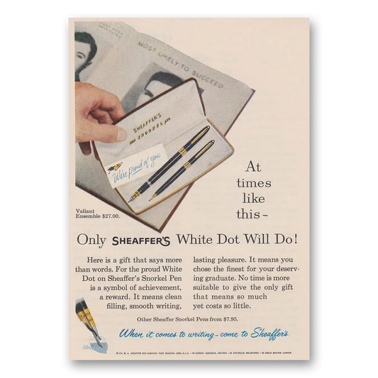 1957 Sheaffers White Dot Pen At Times Like This Only Sheaffers White Dot Will Do Vintage Magazine Print Ad